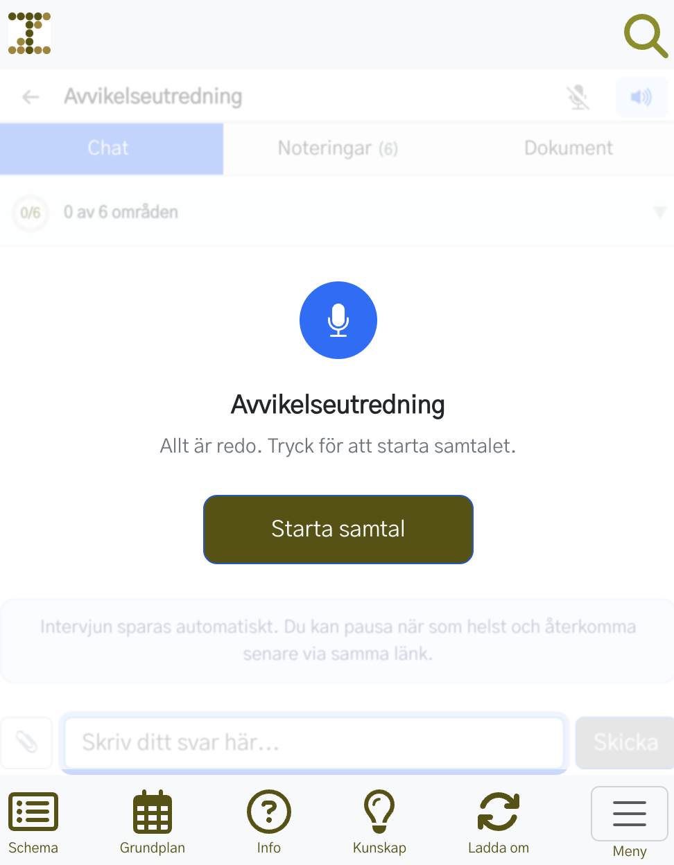 Sätt igång utredningen genom att starta intervjun