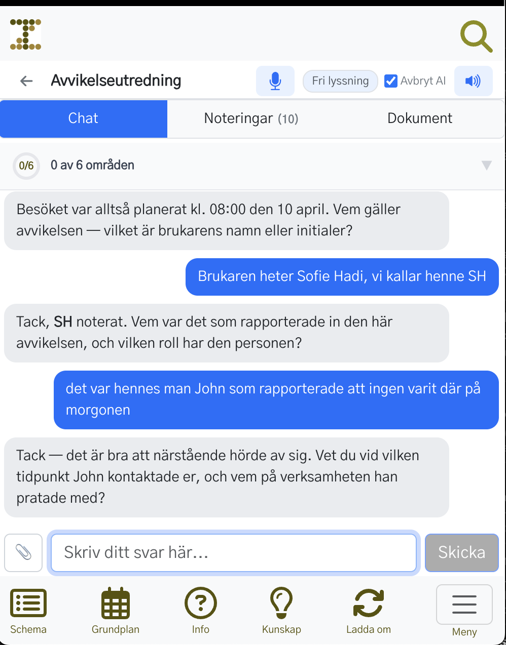 Gå igenom händelseförloppet. Du kan också ladda upp andra dokument till chatten